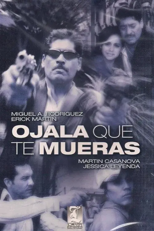 Ojalá que te mueras
