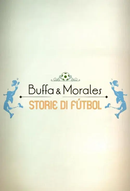 Buffa e Morales: storie di fútbol