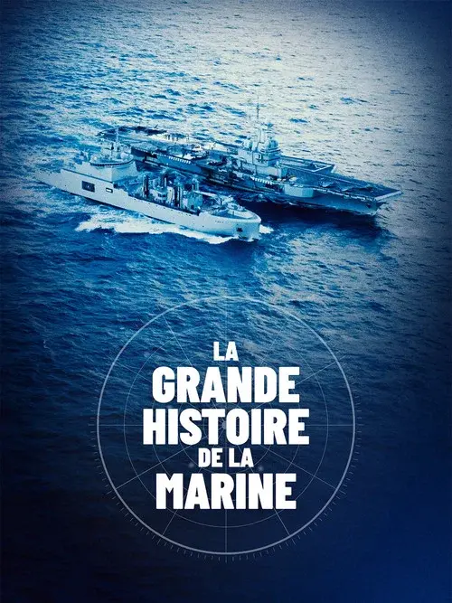 La Grande Histoire de la Marine