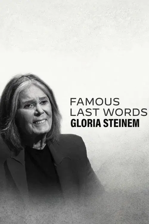 Famous Last Words: Gloria Steinem