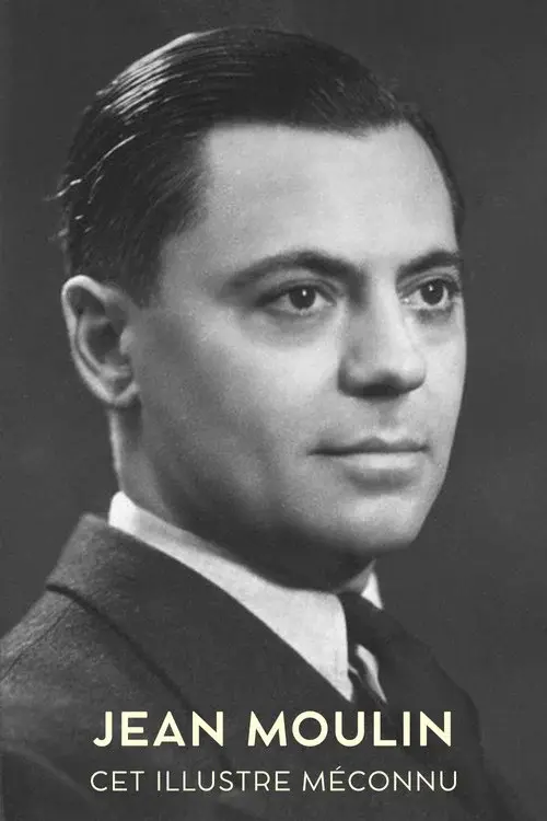 Jean Moulin, cet illustre méconnu