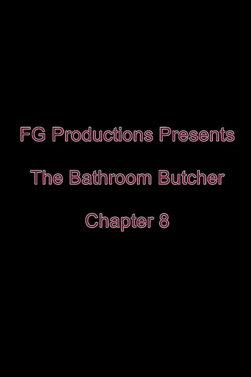 The Bathroom Butcher: Chapter 8