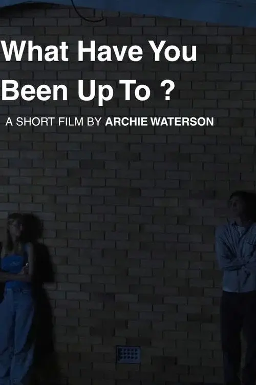 What Have You Been Up To?