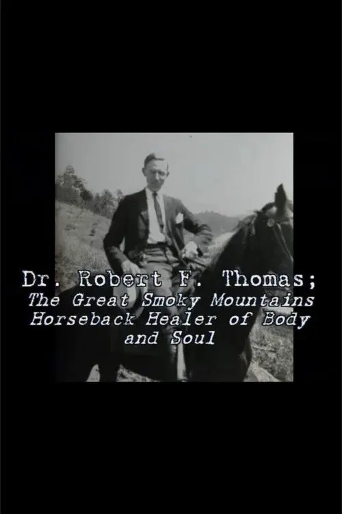 Dr. Robert F. Thomas - The Great Smoky Mountain Horseback Healer of Body and Soul