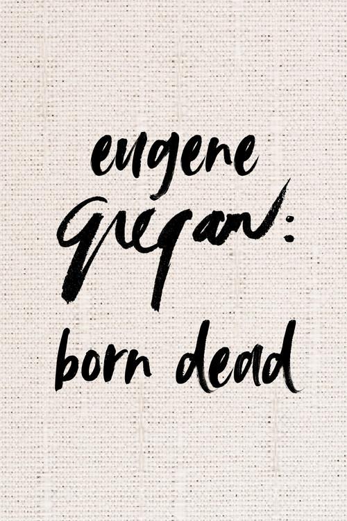 Eugene Gregan: Born Dead