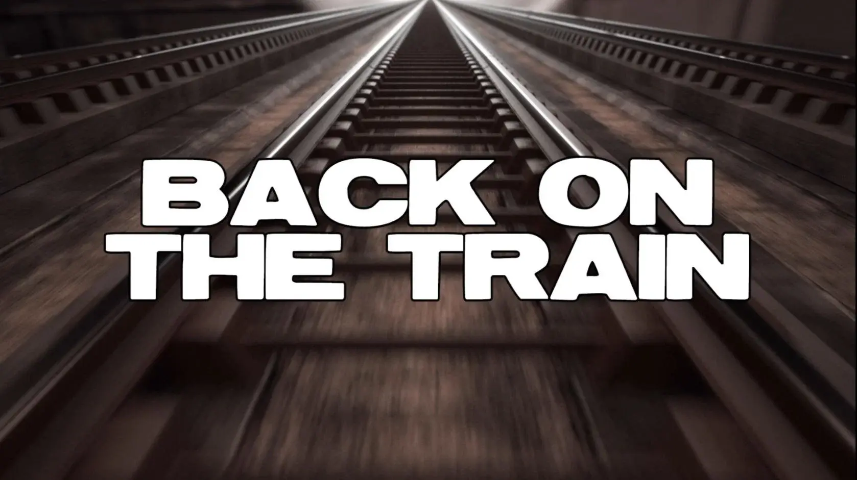 Back On The Train