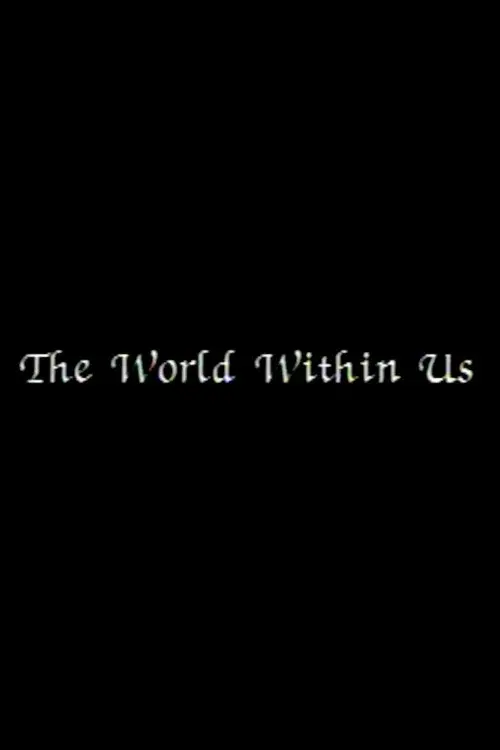The World Within Us