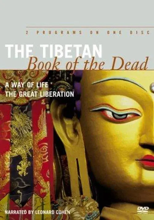 The Tibetan Book of the Dead: A Way of Life & The Great Liberation