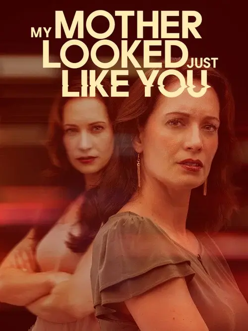 My Mother Looked Just Like You