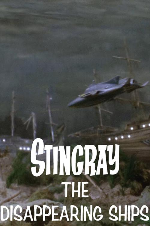 Stingray: The Disappearing Ships