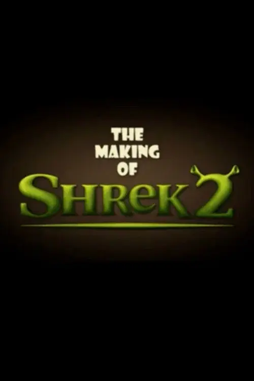 The Making of Shrek 2